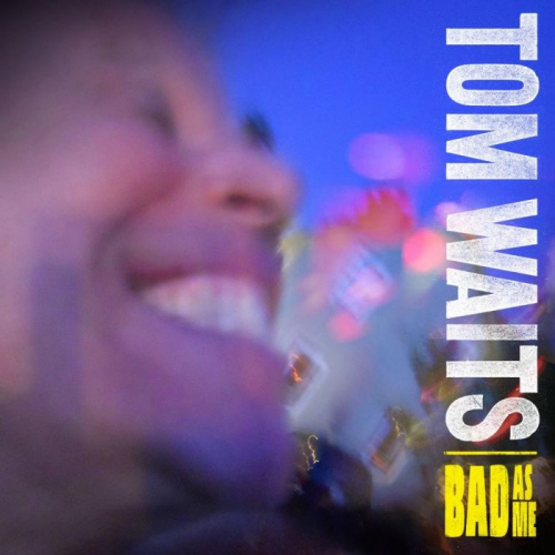 WAITS, TOM - BAD AS MEWAITS, TOM - BAD AS ME.jpg